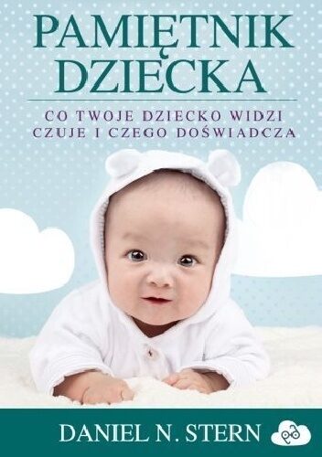 Pamiętnik dziecka. Co Twoje dziecko widzi, czuje i czego doświadcza