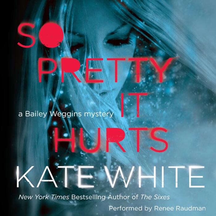 So Pretty It Hurts: A Bailey Weggins Mystery, Book 6