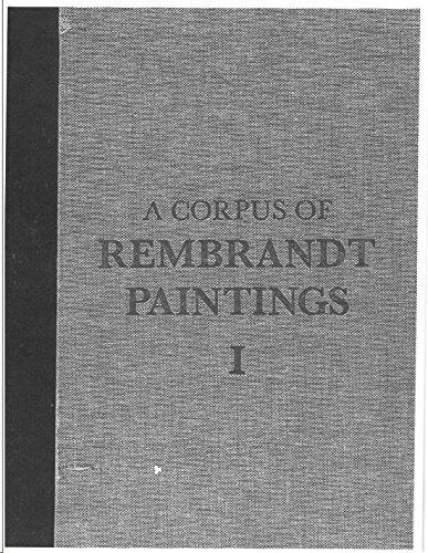 A Corpus of Rembrandt Paintings (Volume I): 1625-1631