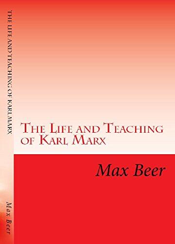 The Life and Teaching of Karl Marx