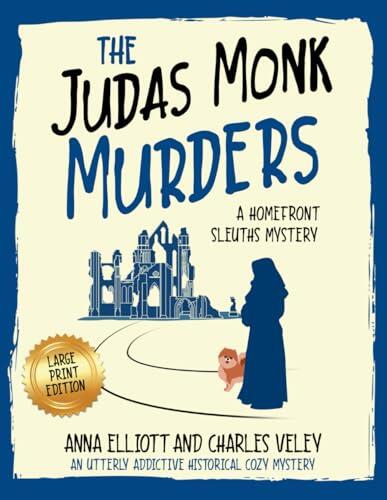 The Judas Monk Murders: A Homefront Sleuths Mystery