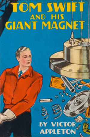 Tom Swift and His Giant Magnet