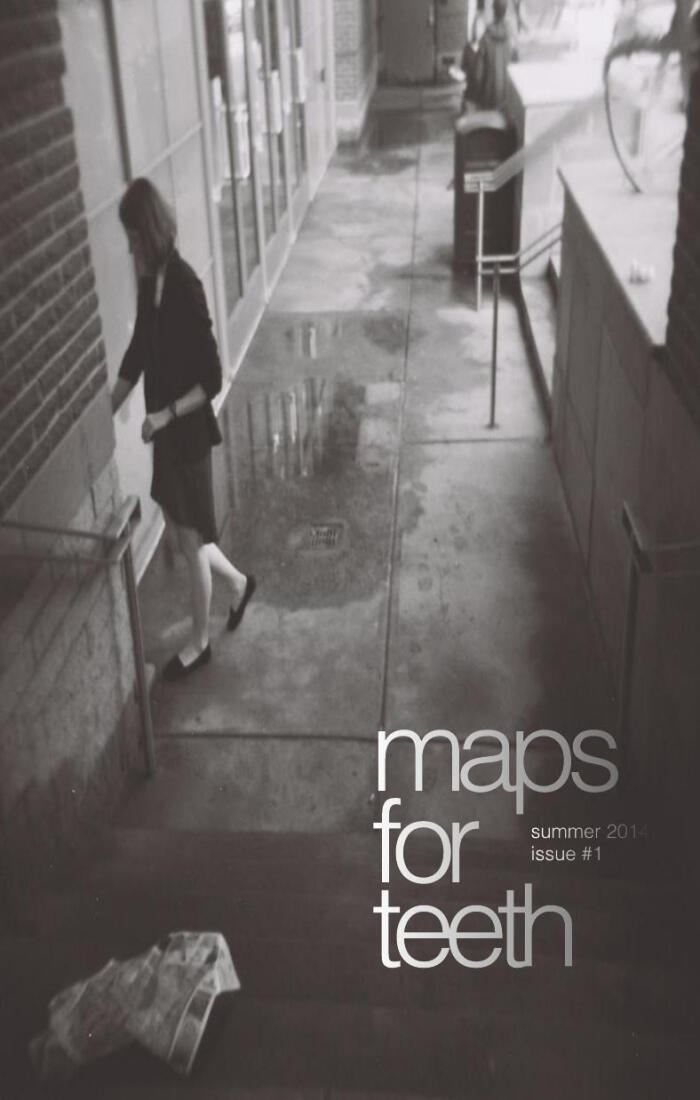 Maps For Teeth (Summer 2014 / Issue #1)
