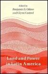 Land and Power in Latin America: Agrarian Economies and Social Processes in the Andes