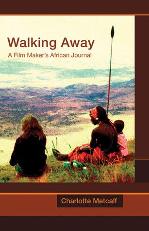 Walking Away: A Film Maker's African Journal
