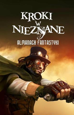 Kroki w nieznane: Almanach fantastyki 2012