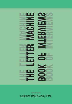 The Letter Machine Book of Interviews
