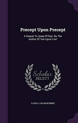 Precept Upon Precept: A Sequel To 'Peep Of Day', By The Author Of 'Line Upon Line'