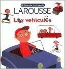 Mi Pequena Enciclopedia Larousse Los Vehiculos: Vehicles