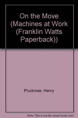 On the Move: Machines at Work