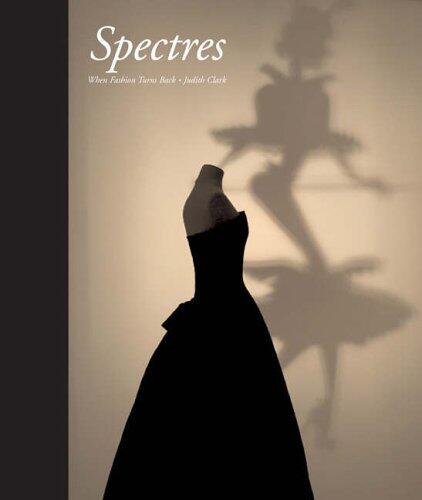 Spectres: When Fashion Turns Back