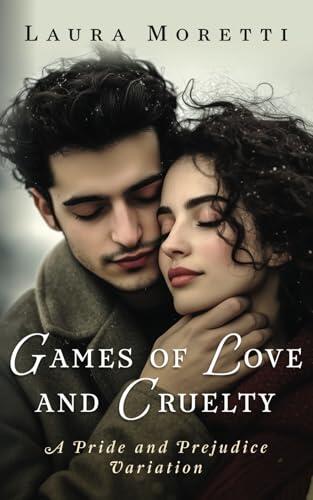 Games of Love and Cruelty: A Pride and Prejudice Variation