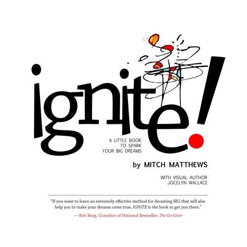 Ignite: A Little Book to Spark Your Big Dreams