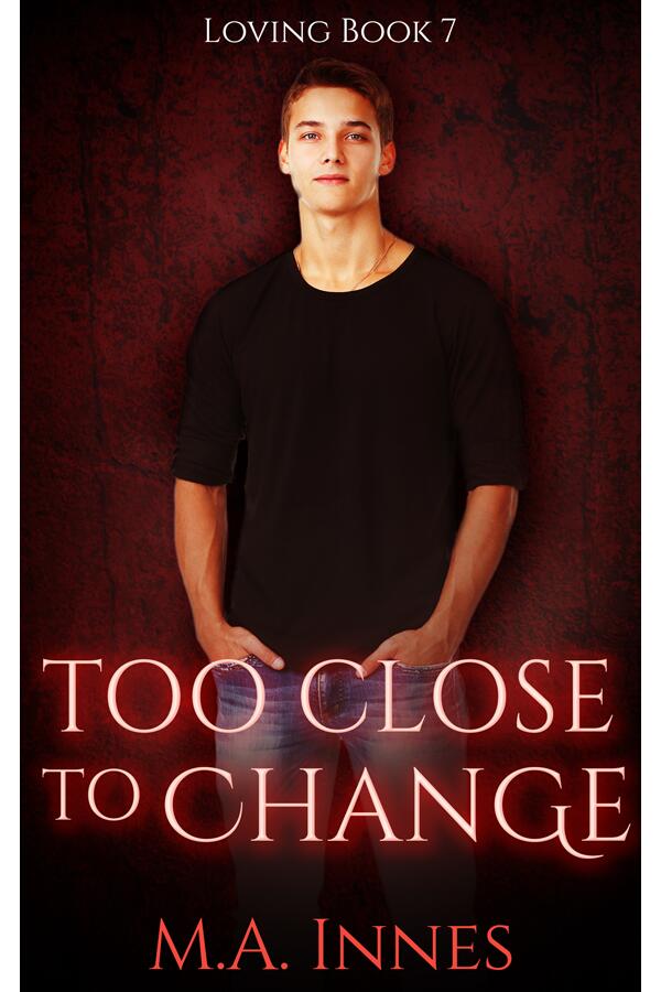 Too Close to Change