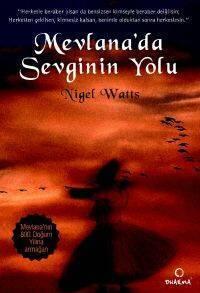 Mevlana`da Sevginin Yolu