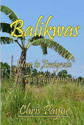 Balikwas: How to Emigrate to The Philippines