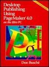 Desktop Publishing Using Pagemaker 4.0 on the IBM Pc/Book and Disk