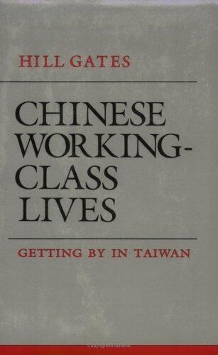 Chinese Working-Class Lives: Getting By in Taiwan