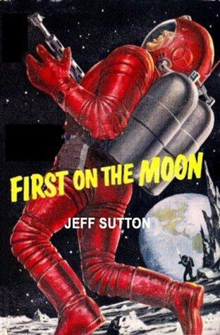First on the Moon: A Science Fiction Novel