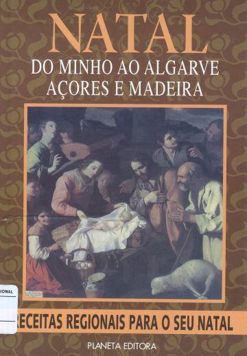 Natal: Do Minho ao Algarve, Açores e Madeira