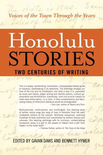 Honolulu Stories: Voices of the Town Throught The Years: Two Centuries of Writing