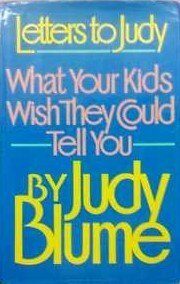 Letters to Judy: What Your Kids Wish They Could Tell You