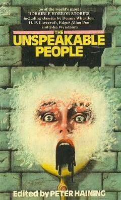 The Unspeakable People: Being Twenty of the World's Best Horror Stories