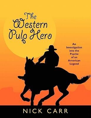 The Western Pulp Hero: An Investigation Into the Psyche of an American Legend