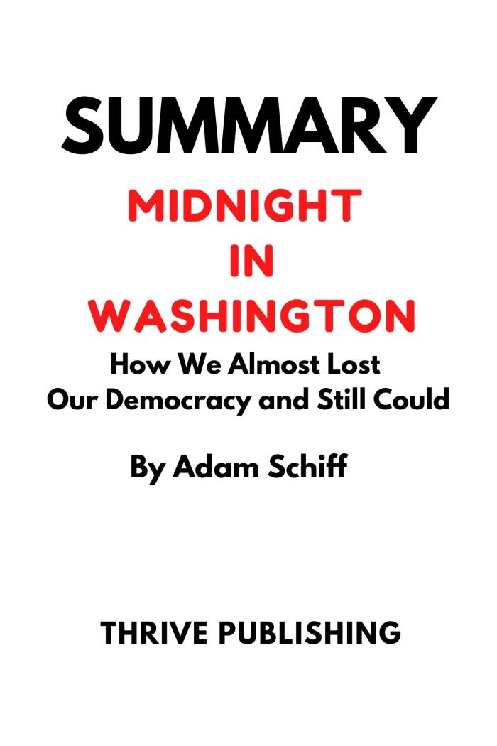 Midnight in Washington: How We Almost Lost Our Democracy and Still Could