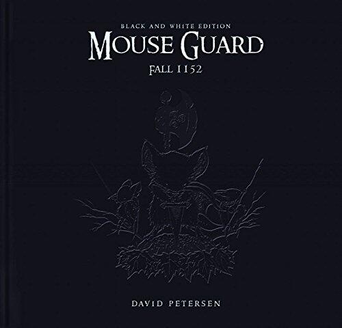 Mouse Guard Volume 1 (Fall 1152 Limited Edition B&W HC)