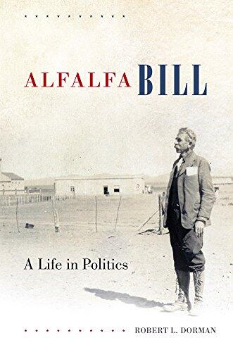 Alfalfa Bill: A Life in Politics