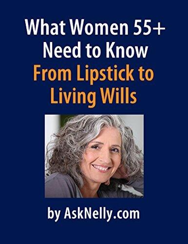 What Women 55+ Need to Know: From Lipstick to Living Wills