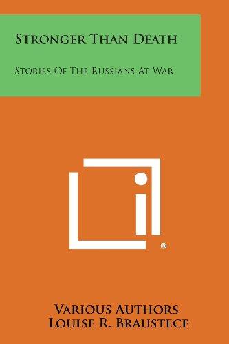 Stronger Than Death: Stories of the Russians at War