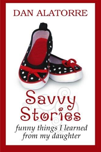 Savvy Stories: Funny Things I Learned from My Daughter