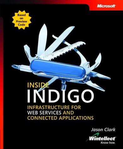 Inside "Indigo": Infrastructure for Web Services and Connected Applications