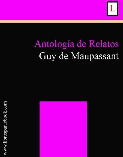 Antología de Relatos de Guy de Maupassant