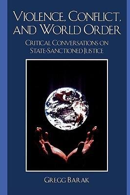 Violence, Conflict, and World Order: Critical Conversations on State-Sanctioned Justice