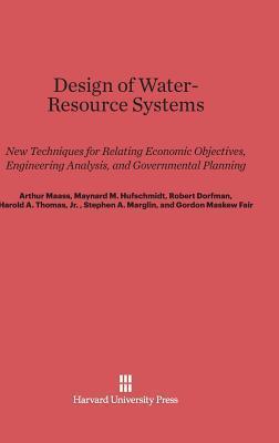 Design of Water-Resource Systems: New Techniques for Relating Economic Objectives, Engineering Analysis, and Governmental Planning