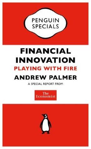 Financial Innovation Playing with Fire