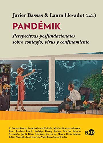 Pandémik: Perspectivas posfundacionales sobre contagio, virus y confinamiento (HUELLAS Y SEÑALES nº 2057)