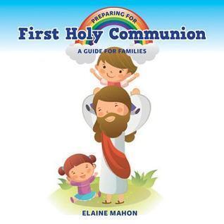 Preparing For First Holy Communion: A Guide for Families