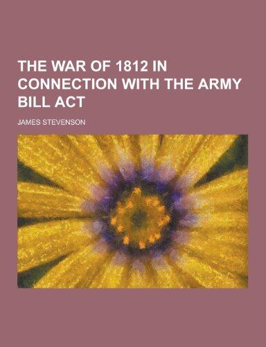 The War of 1812 in Connection with the Army Bill ACT