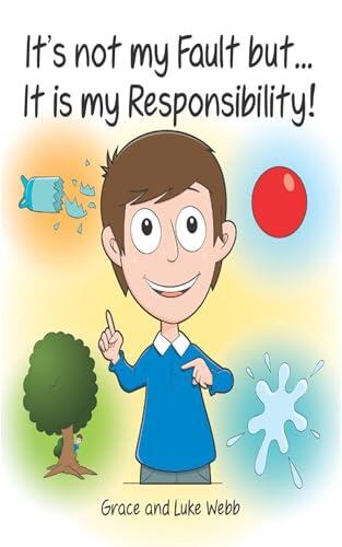 It's not my Fault but... It is my Responsibility!
