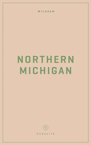 Wildsam Field Guides: Northern Michigan