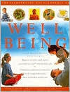 Illustrated Encyclopedia of Well-Being: For Mind, Body, and Spirit