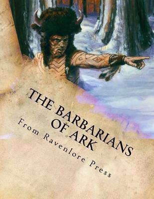 The Barbarians of Ark: A Player's Primer Supplement