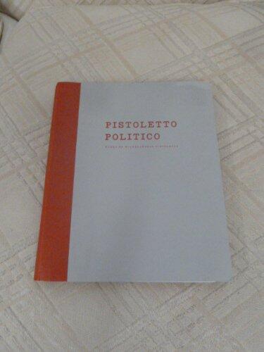 Works By Michaelangelo Pistoletto: Pistoletto Politico