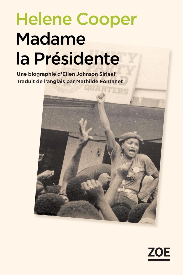 Madame la Présidente: Une biographie d'Ellen Johnson Sirleaf (Ecrits d'ailleurs)