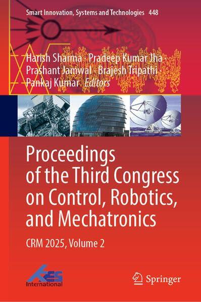 Proceedings of the Third Congress on Control, Robotics, and Mechatronics: CRM 2025, Volume 2