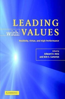 Leading with Values: Positivity, Virtue, and High Performance